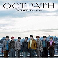 ＯＣＴＰＡＴＨ 「ＯＣＴＡＶＥ／Ｄａｙｄｒｅａｍ」