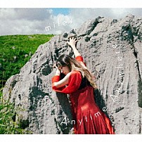 ｍｉｌｅｔ 「Ａｎｙｔｉｍｅ　Ａｎｙｗｈｅｒｅ」