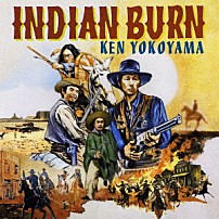 Ｋｅｎ　Ｙｏｋｏｙａｍａ 「Ｉｎｄｉａｎ　Ｂｕｒｎ」