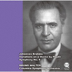 ブルーノ・ワルター コロンビア交響楽団「ブラームス：ハイドンの主題による変奏曲、交響曲第４番」