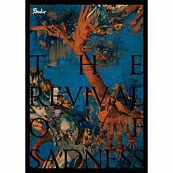 Ｓａｄｉｅ「ＴＨＥ　ＲＥＶＩＶＡＬ　ＯＦ　ＳＡＤＮＥＳＳ」