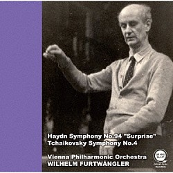 ヴィルヘルム・フルトヴェングラー ウィーン・フィルハーモニー管弦楽団「ハイドン：交響曲第９４番「驚愕」、チャイコフスキー：交響曲第４番」