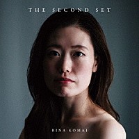 ＲＩＮＡ　ＫＯＭＡＩ「 ＴＨＥ　ＳＥＣＯＮＤ　ＳＥＴ」