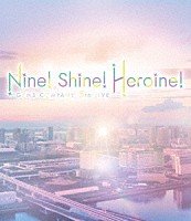 ＧＥＭＳ　ＣＯＭＰＡＮＹ「 ＧＥＭＳ　ＣＯＭＰＡＮＹ　５ｔｈ　ＬＩＶＥ　「Ｎｉｎｅ！　Ｓｈｉｎｅ！　Ｈｅｒｏｉｎｅ！」　ＬＩＶＥ　Ｂｌｕ－ｒａｙ」