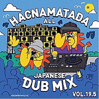 ＨＡＣＮＡＭＡＴＡＤＡ「 ＨＡＣＮＡＭＡＴＡＤＡ　ＡＬＬ　ＪＡＰＡＮＥＳＥ　ＤＵＢ　ＭＩＸ　ＶＯＬ．１９．５」