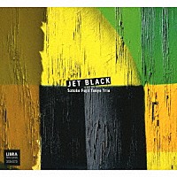 藤井郷子東京トリオ「 ジェット・ブラック」