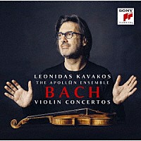 レオニダス・カヴァコス「 Ｊ．Ｓ．バッハ：ヴァイオリン協奏曲集」