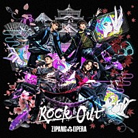 ＺＩＰＡＮＧ　ＯＰＥＲＡ 「Ｒｏｃｋ　Ｏｕｔ」