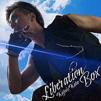 加藤和樹 「Ｌｉｂｅｒａｔｉｏｎ　ＢＯＸ」