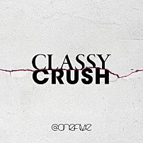 ＠ｏｎｅｆｉｖｅ 「Ｃｌａｓｓｙ　Ｃｒｕｓｈ」