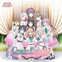 蓮ノ空女学院スクールアイドルクラブ 「Ｄｒｅａｍ　Ｂｅｌｉｅｖｅｒｓ　（１０４期　Ｖｅｒ．）」