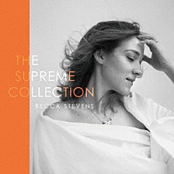 ベッカ・スティーヴンス Ａｔｔａｃｃａ　Ｑｕａｒｔｅｔ Ｂｅｃｃａ　Ｓｔｅｖｅｎｓ　＆　Ｔｈｅ　Ｓｅｃｒｅｔ　Ｔｒｉｏ Ｂｅｃｃａ　Ｓｔｅｖｅｎｓ　ｆｅａｔ．Ｊａｃｏｂ　Ｃｏｌｌｉｅｒ Ｂｅｃｃａ　Ｓｔｅｖｅｎｓ　Ｂａｎｄ Ｂｅｃｃａ　Ｓｔｅｖｅｎｓ　ｗｉｔｈ　Ｃｈｒｉｓ　Ｔｏｒｄｉｎｉ「ザ・シュプリーム・コレクション」