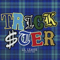 ＬＩＬ　ＬＥＡＧＵＥ　ｆｒｏｍ　ＥＸＩＬＥ　ＴＲＩＢＥ「ＴＲＩＣＫＳＴＥＲ」