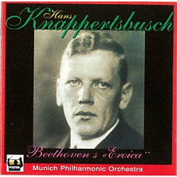 ハンス・クナッパーツブッシュ ミュンヘン・フィルハーモニー管弦楽団「ハンス・クナッパーツブッシュの遺産」