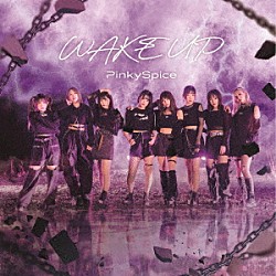 ＰｉｎｋｙＳｐｉｃｅ「ＷＡＫＥ　ＵＰ」
