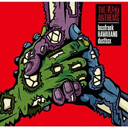 ＨＡＷＡＩＩＡＮ６／ｄｕｓｔｂｏｘ／ｌｏｃｏｆｒａｎｋ「ＴＨＥ　ＬＡＳＴ　ＡＮＴＨＥＭＳ」