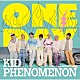 ＫＩＤ　ＰＨＥＮＯＭＥＮＯＮ　ｆｒｏｍ　ＥＸＩＬＥ　ＴＲＩＢＥ「ＯＮＥ　ＤＡＹ」