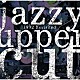 ＪＡＺＺＹ　ＵＰＰＥＲ　ＣＵＴ「１９９２　Ｒｅｖｉｓｉｔｅｄ」