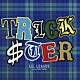 ＬＩＬ　ＬＥＡＧＵＥ　ｆｒｏｍ　ＥＸＩＬＥ　ＴＲＩＢＥ「ＴＲＩＣＫＳＴＥＲ」