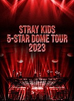 Ｓｔｒａｙ　Ｋｉｄｓ「 Ｓｔｒａｙ　Ｋｉｄｓ　５－ＳＴＡＲ　Ｄｏｍｅ　Ｔｏｕｒ　２０２３」