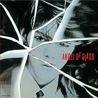 本田恭章「 ＡＮＧＥＬ　ＯＦ　ＧＬＡＳＳ（新装版）」