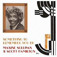マキシン・サリバン＆スコット・ハミルトン「 サムシング・トゥ・リメンバー・ユー・バイ」