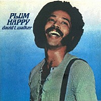 デイヴィッド・Ｔ・ウォーカー「 プラム・ハッピー」