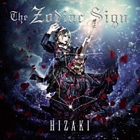 ＨＩＺＡＫＩ 「Ｔｈｅ　Ｚｏｄｉａｃ　Ｓｉｇｎ」