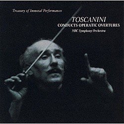 アルトゥーロ・トスカニーニ ＮＢＣ交響楽団「オペラ序曲集」