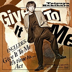 柿原徹也「Ｇｉｖｅ　Ｉｔ　Ｔｏ　Ｍｅ」