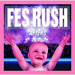 ＡＦＴＥＲＳ「ＦＥＳ　ＲＵＳＨ」