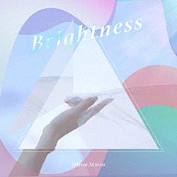 Ｍｉｒｒｏｒ，Ｍｉｒｒｏｒ「Ｂｒｉｇｈｔｎｅｓｓ」