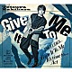 柿原徹也「Ｇｉｖｅ　Ｉｔ　Ｔｏ　Ｍｅ」