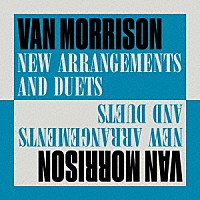 ヴァン・モリソン「 ＮＥＷ　ＡＲＲＡＮＧＥＭＥＮＴＳ　ＡＮＤ　ＤＵＥＴＳ」