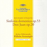 ヴィルヘルム・フルトヴェングラー「 Ｒ．シュトラウス：家庭交響曲、交響詩≪ドン・ファン≫」