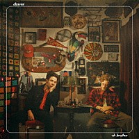 ｄａｗｅｓ「 ｏｈ　ｂｒｏｔｈｅｒ」