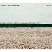 Ｈｉｒｏｋａｚｕ　Ｙａｍａｇｕｃｈｉ’ｓ　Ｖｏｒｔｅｘ　Ｂｏｘ「 ｃｏｍｐａｓｓ」