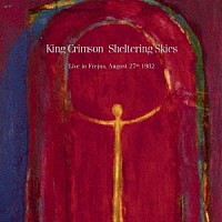 キング・クリムゾン「 シェルタリング・スカイズ　－　ライヴ・イン・フレジュス　１９８２」