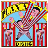 ＤＩＳＨ／／ 「プランＡ」