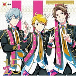 Ｓ．Ｅ．Ｍ「ＴＨＥ　ＩＤＯＬＭ＠ＳＴＥＲ　ＳｉｄｅＭ　ＣＩＲＣＬＥ　ＯＦ　ＤＥＬＩＧＨＴ　１５　Ｓ．Ｅ．Ｍ」