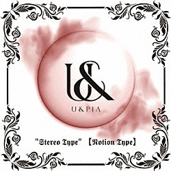 Ｕ＆ｐｉａ「Ｓｔｅｒｅｏ　ｔｙｐｅ」