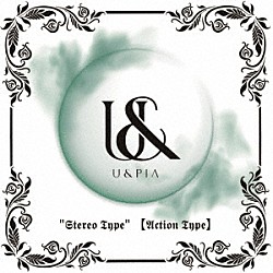Ｕ＆ｐｉａ「Ｓｔｅｒｅｏ　ｔｙｐｅ」
