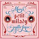 ｐｅｔｉｔ　ｍｉｌａｄｙ「Ｍｅｒｃｉ　ｍｉｌｌｅ　ｆｏｉｓ」