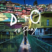 ＤｉｔＯ　ｔｏ　Ｐｒａｙ「 『ＤｉｔＯ（ディト）』　オリジナル　サウンドトラック」