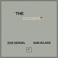 サム・ゲンデル＆サム・ウィルクス「 ザ・ドゥーバー」