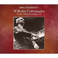 ヴィルヘルム・フルトヴェングラー「 フルトヴェングラー　Ｐｏｌｙｄｏｒ／ＨＭＶ録音集」