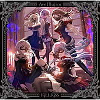 Ａｖｅ　Ｍｕｊｉｃａ「 ＫｉＬＬＫｉＳＳ」
