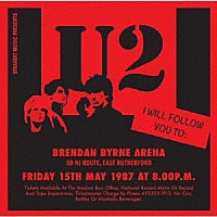 Ｕ２「 アイ・ウィル・フォロー・ユー・トゥ・イースト・ラザフォード１９８７」