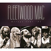 フリートウッド・マック 「ミラージュ・ツアー　’８２」
