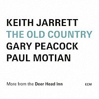 キース・ジャレット・トリオ キース・ジャレット ゲイリー・ピーコック ポール・モチアン 「ジ・オールド・カントリー～モア・フロム・ザ・ディア・ヘッド・イン」
